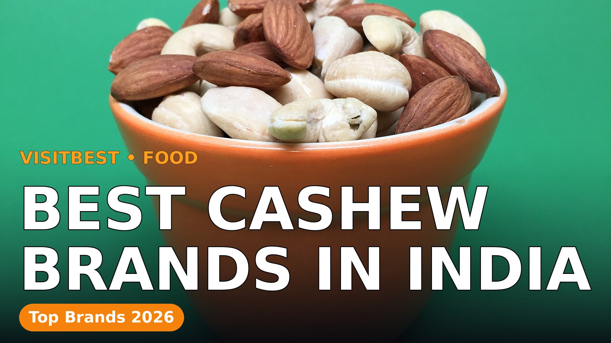 Best Cashew Brands in India — VisitBest cover
