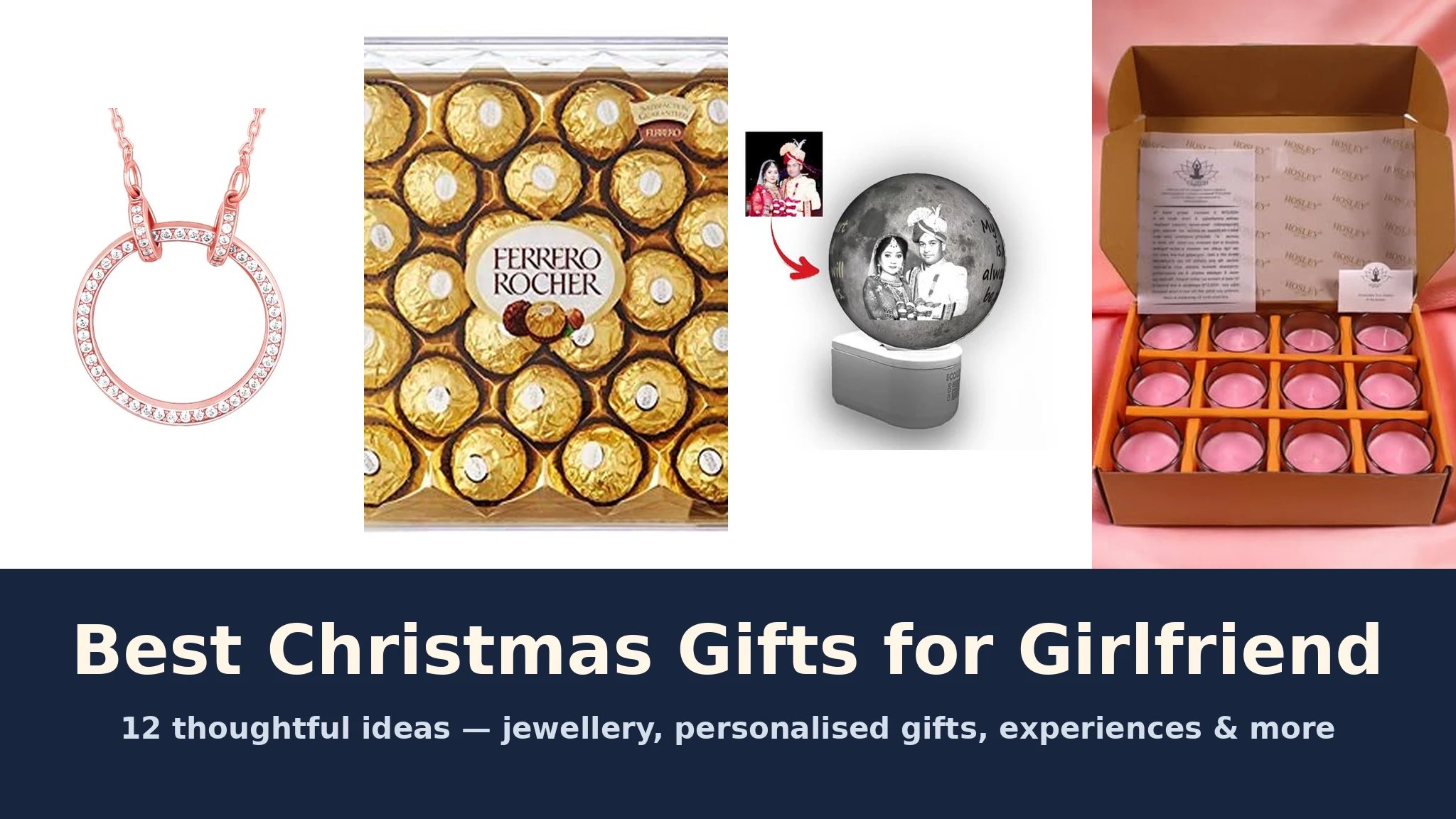 Best Christmas Gifts for Girlfriend — GIVA pendant, Ferrero Rocher chocolates, personalised moon lamp and rose candles