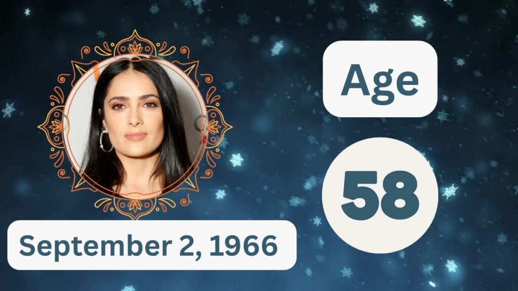 Salma Hayek Age