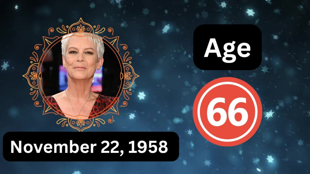 Jamie Lee Curtis Age