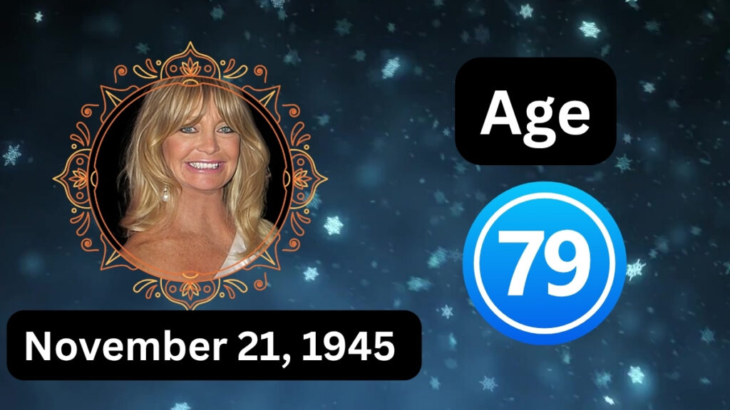 Goldie Hawn Age