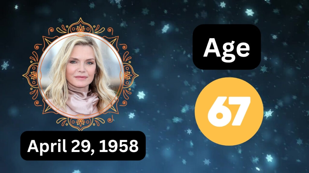 Michelle Pfeiffer Age