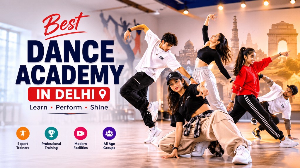 Best Dance Academy In Delhi (2026)