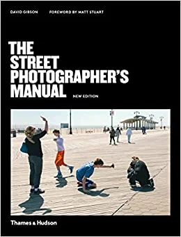 The Street Photographers Manual 1st Edition